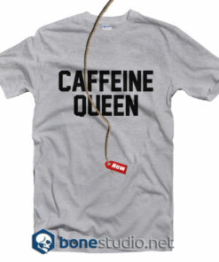 Caffein Queen T Shirt