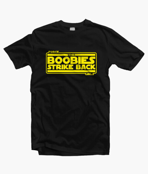 Force The Boobies Strike Back Girls T Shirt