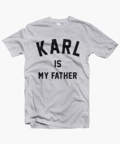 Karl Is My Father T Shirt sport grey
