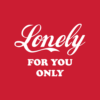 Lonely For You Only T Shirt
