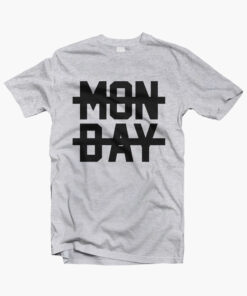 Monday T Shirt