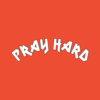 Pray Hard T Shirt