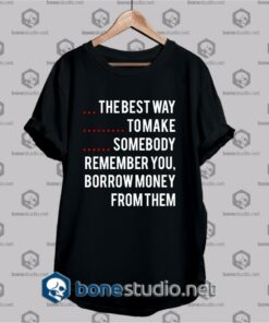 The Best Way To Make Funny Quote T Shirt