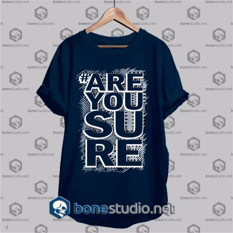 are you sure typo t-shirt