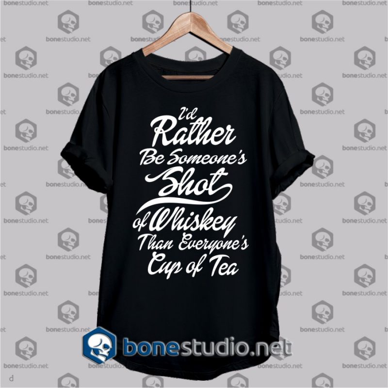id rather be someones t shirt