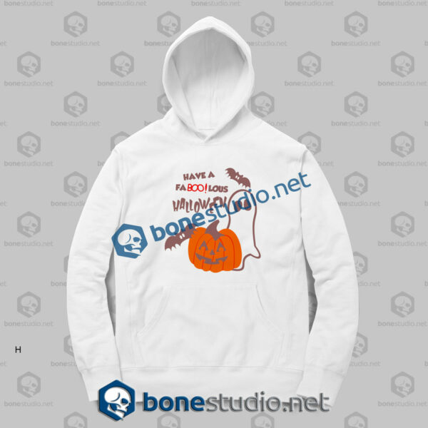 Have A Faboolous Halloween Funny Quote Hoodies