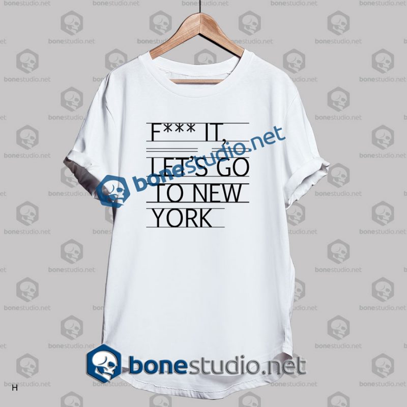 lets go to new york quote t shirt white
