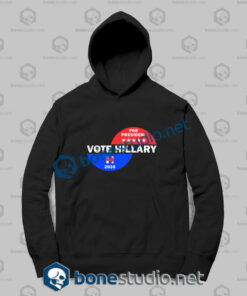 Vote Hillary For President 2016 - Hoodies