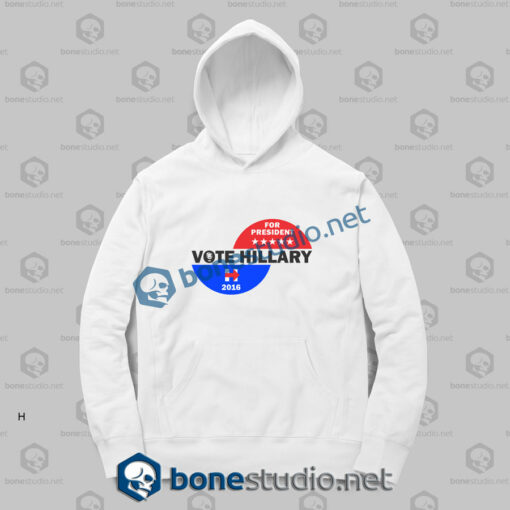 vote hillary for president 2016 hoodie white