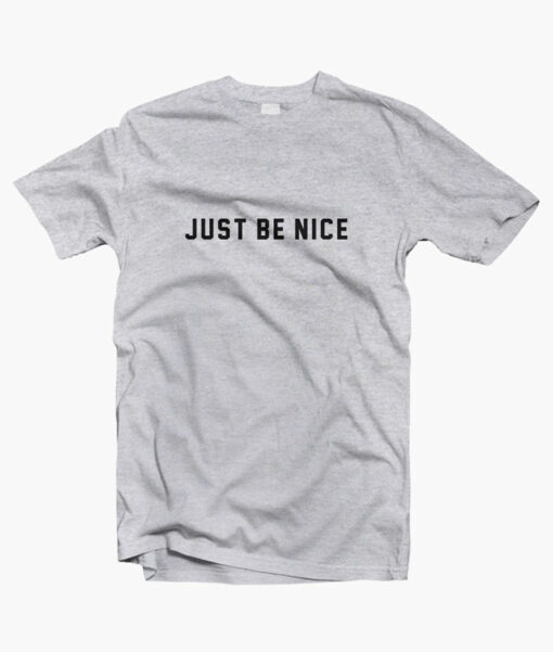 Just Be Nice T Shirt sport grey