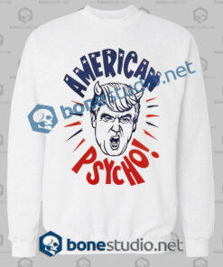 American Trump Psycho Funny Sweatshirt