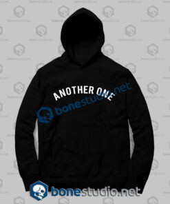 Another One Quote Hoodies
