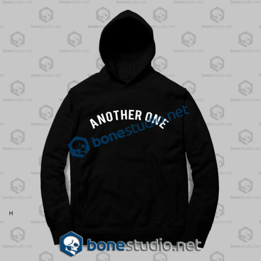 Another One Quote Hoodies