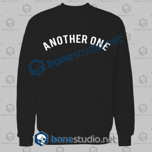 Another One Quote Sweatshirt