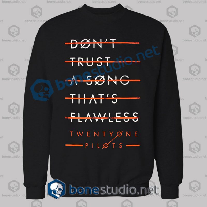 Don't Trust A Song Twenty One Pilots Sweatshirt