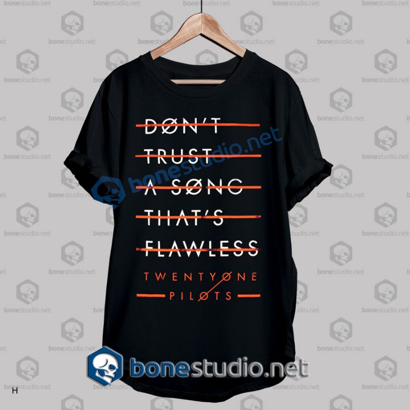 Don't Trust A Song That's Flawless Twenty One Pilots T Shirt
