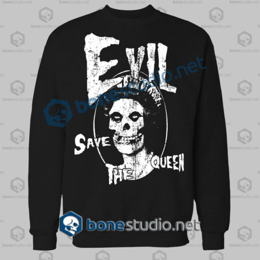 Evil Save The Queen Funny Quote Sweatshirt