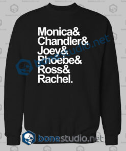 Friends Monica And Chandler Quote Sweatshirt