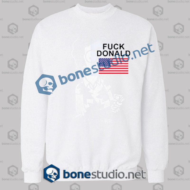 Fuck Donald Funny Sweatshirt