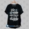 Harry Potter Life's A Struggle When Youre A Muggle T Shirt