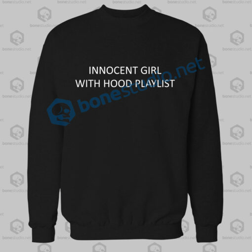 Innocent Girl With Hood Playlist Quote Sweatshirt
