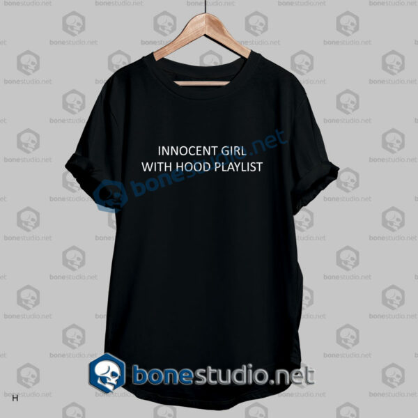 Innocent Girl With Hood Playlist Quote T Shirt