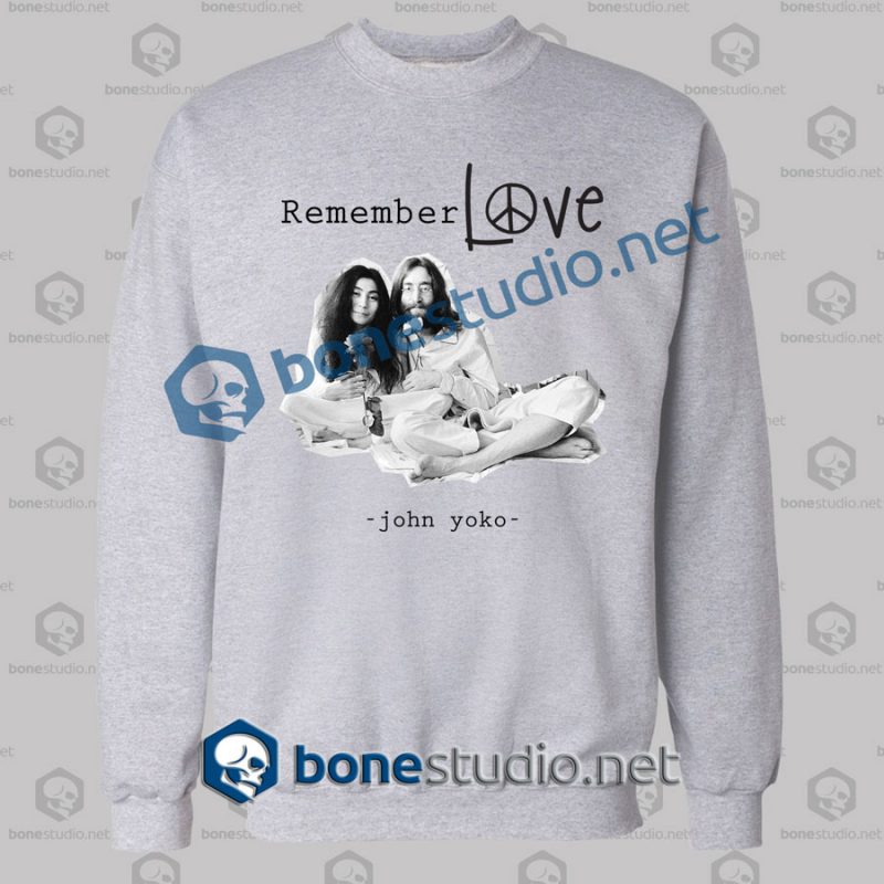 John Lennon And Yoko Remember Love Quote Sweatshirt