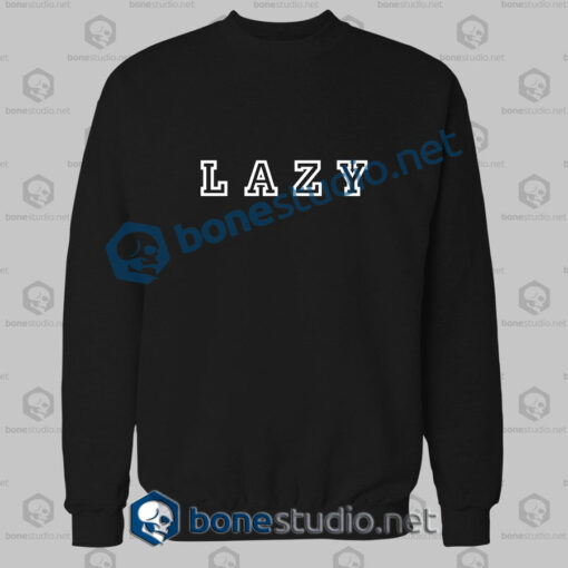 lazy quote sweatshirt