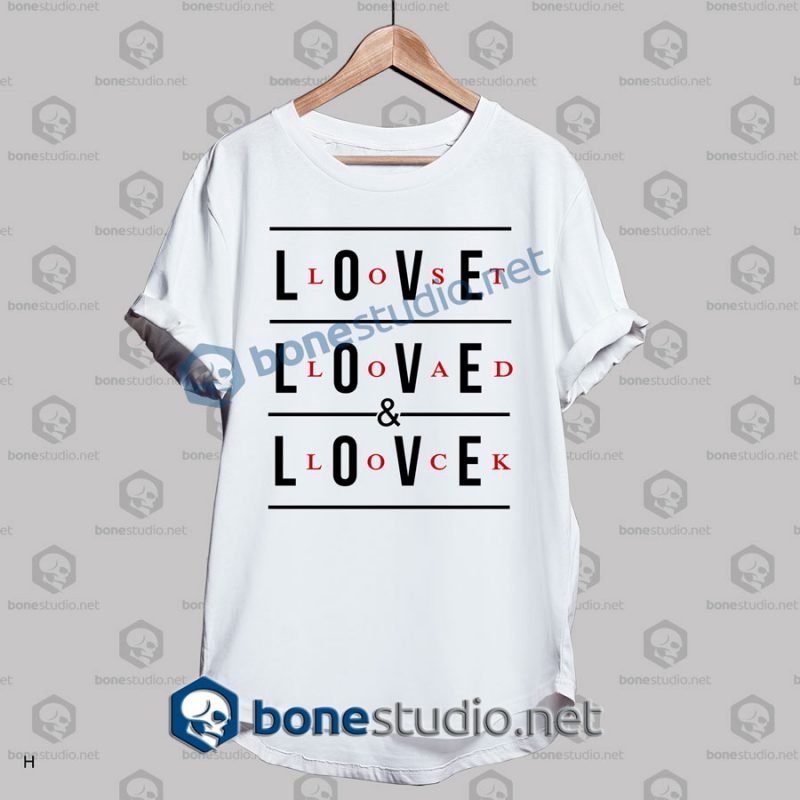 love lost load and lock quote t shirt
