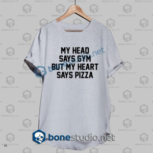 My Head Says Gym Quote T Shirt