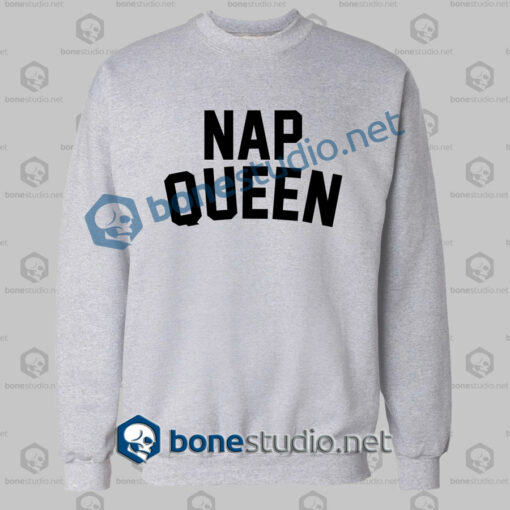 Nap Queen Quote Sweatshirt