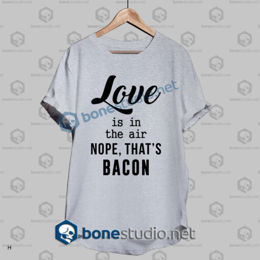 nope thats bacon funny quote t shirt sport grey