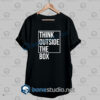Think Outside The Box Quote T Shirt