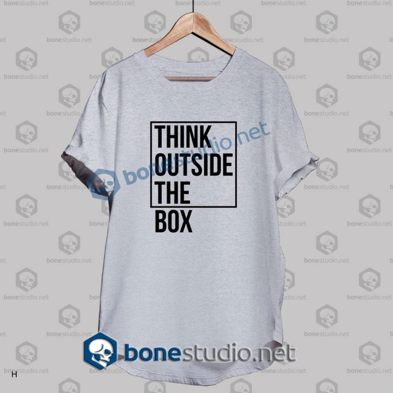 think outside the box quote t shirt sport grey