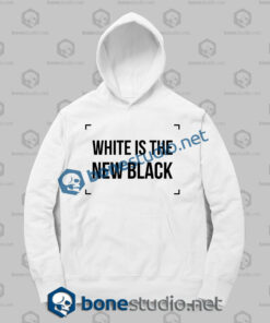 White Is The New Black Hoodies