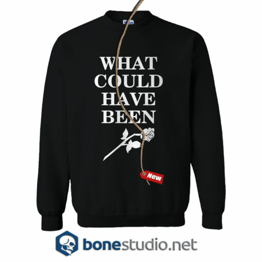 What Could Have Been Sweatshirt