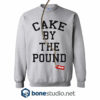 Cake By The Pound Sweatshirt