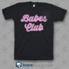 Babes Club T Shirt