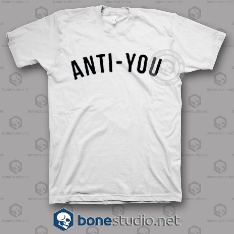 Anti You T Shirt