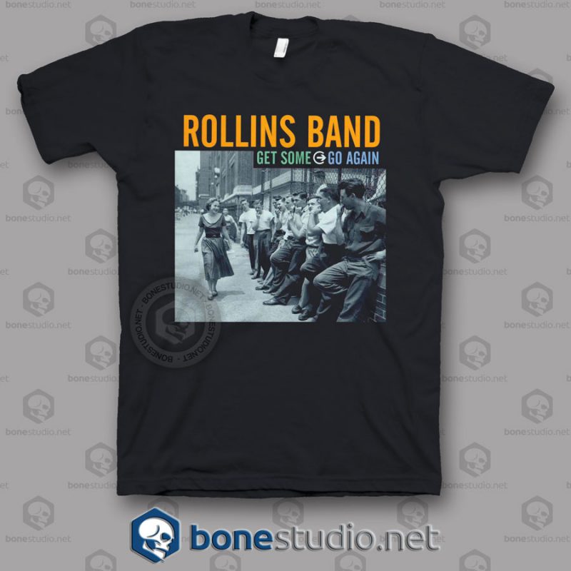Get Some Go Again Rollins Band T Shirt
