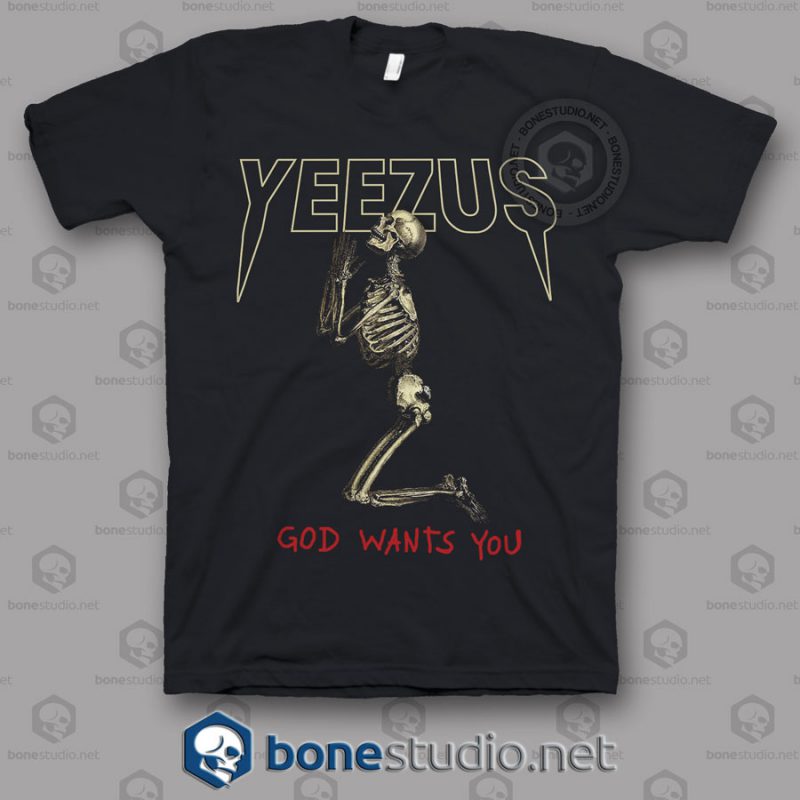 God Wants You Yeezus T Shirt