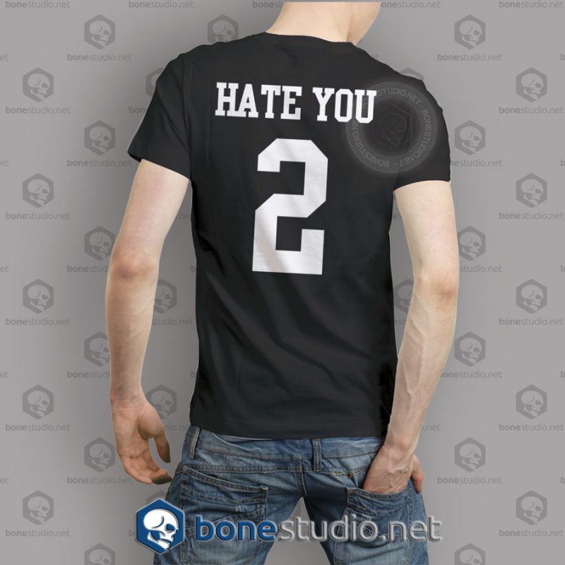 Hate You No 2 T Shirt back Man 1