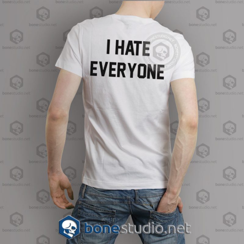 I Hate Everyone Quote T Shirt
