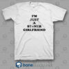 I'm Just A Stoner Girlfriend Quote T Shirt