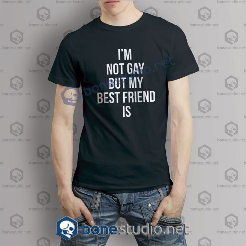 I'm Not Gay But funny quote t shirt
