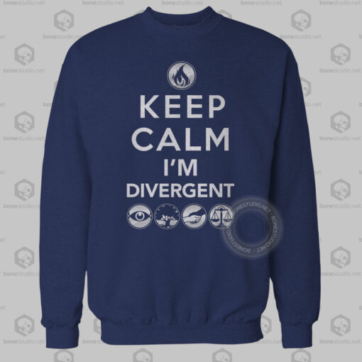 Keep Calm I'm Divergent Quote Sweatshirt