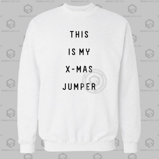 This Is My X-Mas Jumper Sweatshirt