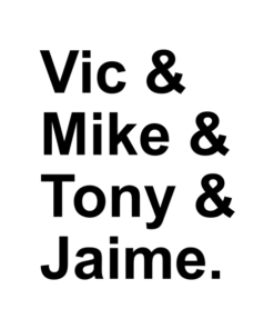 Vic & Mike & Tony & Jaime Sweatshirt