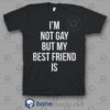 I'm Not Gay But Funny Quote T Shirt