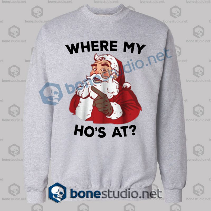 Where My Ho's At Christmas Sweatshirt